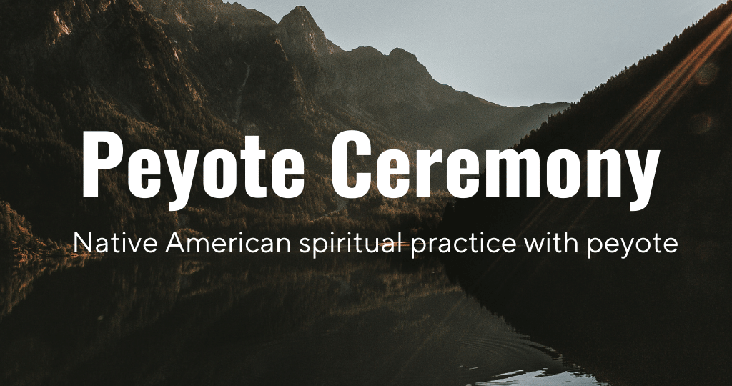 What is Peyote Ceremony