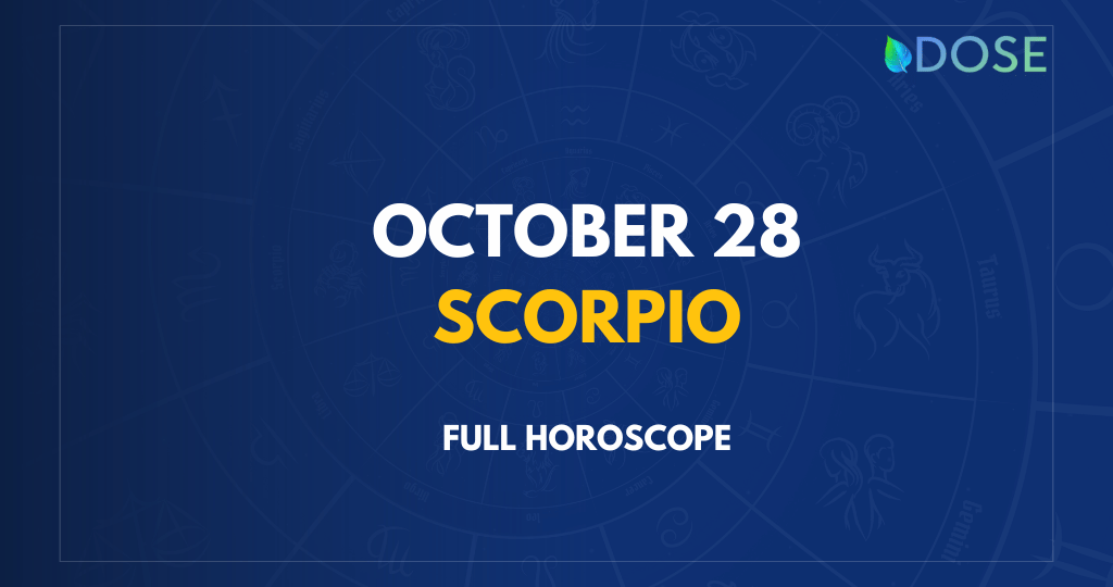 October 28 Zodiac Sign Compatibility Personality Traits And More DOSE October 28 Zodiac Sign Compatibility Personality Traits And More DOSE