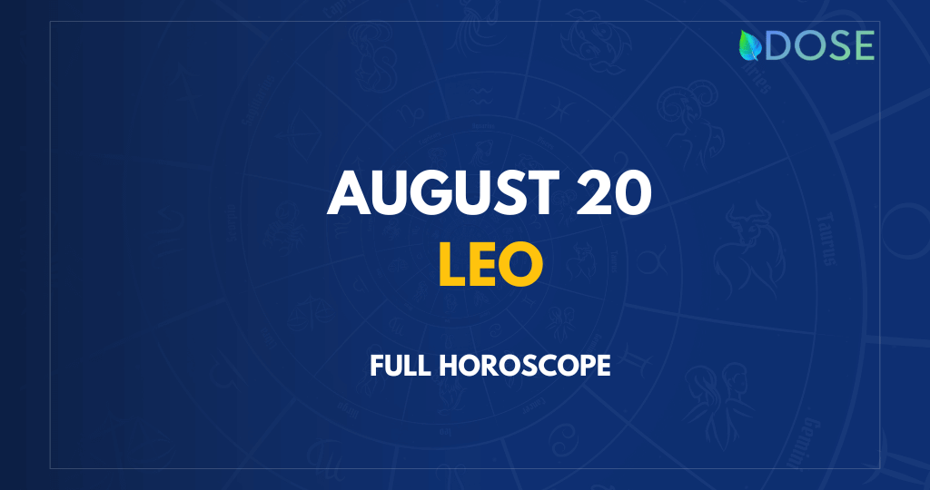 August 20 Zodiac Sign Compatibility Personality Traits And More DOSE
