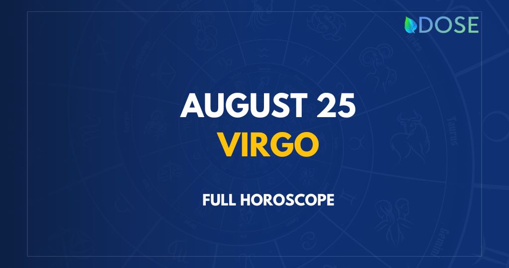 August 25 Zodiac Sign Compatibility Personality Traits And More DOSE