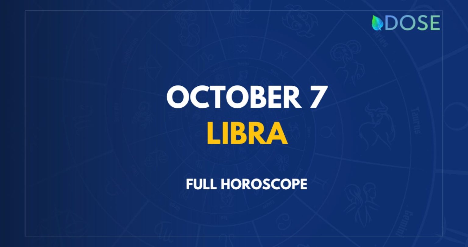 October 7 Zodiac Sign: Compatibility, Personality, Traits And More - DOSE