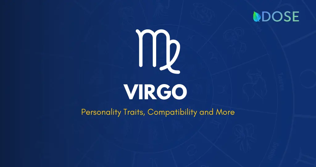 ♍ Virgo Zodiac Sign: Traits, Compatibility, Dates and more - DOSE