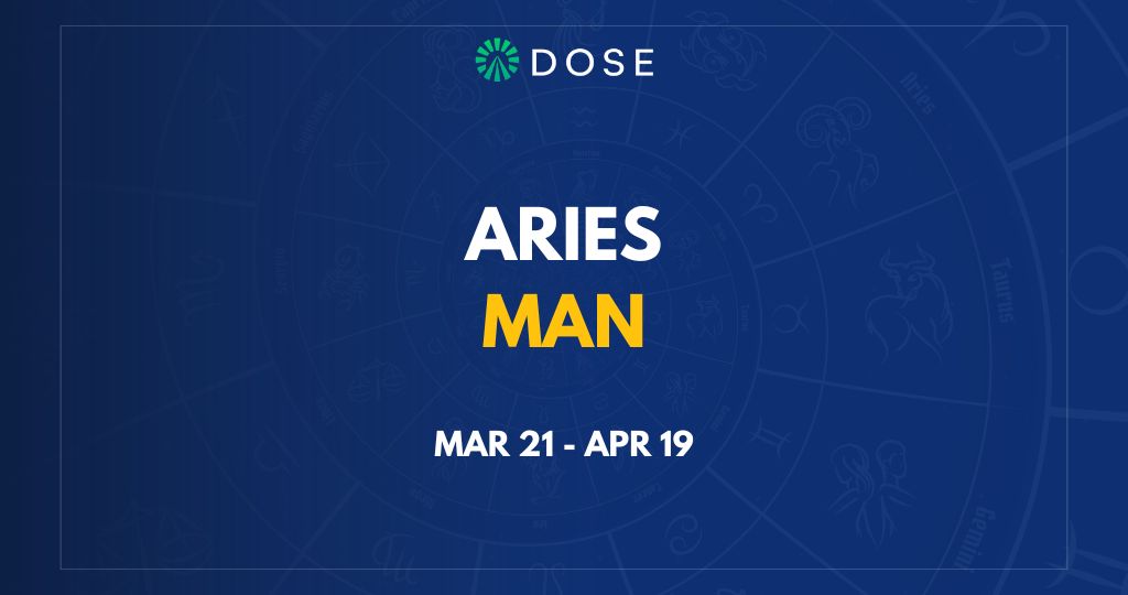 Aries Man: Personality, Characteristics, Traits, Love and More - DOSE