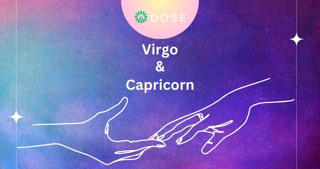 Virgo and Capricorn